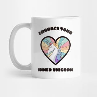 Embrace your inner unicorn - a cute rainbow unicorn Mug